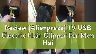 Review Aliexpress T9 USB Electric Hair Clipper For Men Hair Cutting Machine Rechargeable Man Shav [upl. by Schilit574]