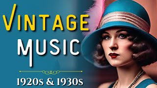 Get Nostalgic Unwind With These Vintage 1920s amp 1930s Tunes [upl. by Dorcia]