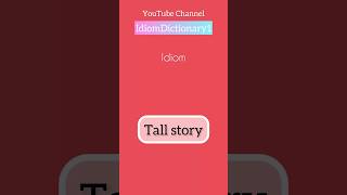 📗 “ Tall story “ means  Speaking English is easy IdiomDictionary [upl. by Armbrecht]