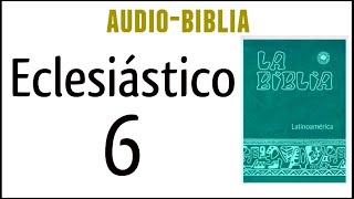 ECLESIÁSTICO SIRÁCIDES 6 BIBLIA CATÓLICA [upl. by Navi]