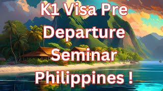 K1 Visa CFO Pre Departure Seminar Philippines [upl. by Lapotin849]