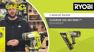 CLOUEUR 15G 18V ONE™ R15GN180 RYOBI®  L’avis de Julien [upl. by Russel]