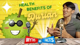 Facts amp Myths about Durians What are the Health Benefits of Durian [upl. by Yelahs]