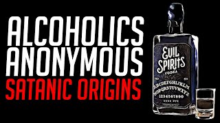 The Occult Origins of Alcoholics Anonymous [upl. by Shepley]