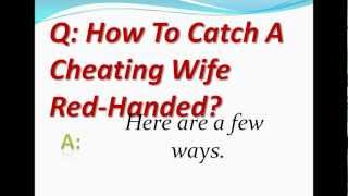 How To Catch A Cheating Wife RedHanded [upl. by Carrelli]