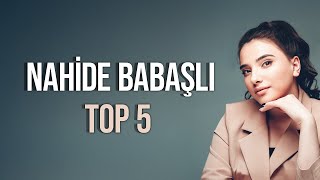 Nahide Babaslı  Top 5 En Çok Dilenenler [upl. by Ahsemac348]