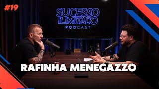 RAFINHA MENEGAZZO  Sucesso Ilimitado podcast 19 [upl. by Tolmann]