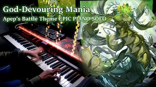 GodDevouring Mania Apeps Battle ThemeGenshin Impact OST Epic Piano Solo Arrangement [upl. by Eltsirhc]