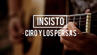 Insisto  Ciro y Los Persas Cover [upl. by Oberg209]