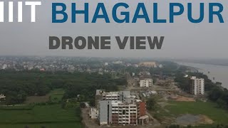 IIIT BHAGALPUR DRONE VIEW  iiitbhagalpur iitjee iiitcutoff iitmotivation nit iiit iit [upl. by Lletnahc874]