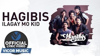 Hagibis  Ilagay Mo Kid Official Lyric Video [upl. by Ahsinej]