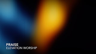 Praise  Elevation Worship  Instrumental with Lyrics [upl. by Ayekehs]