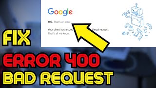 Fix Error 400 Bad Request in Google Chrome [upl. by Fortune971]