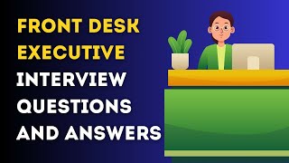 Front Desk Executive Interview Questions And Answers [upl. by Notlil]