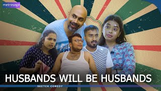 Husbands Will Be Husbands  Kannada Comedy  MetroSaga [upl. by Aeila]