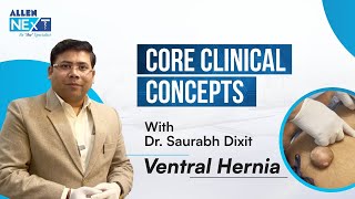 Ventral Hernia Case For Clinical Examination by Dr Saurabh Dixit  Core Clinical ConceptsALLENNExT [upl. by Esiuqcaj]