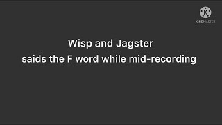 Wisp and Jagster saids The F word while midrecording [upl. by Graaf401]