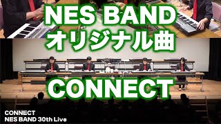 CONNECT  NES BAND 30th Live 2019 Original Song [upl. by Roi]