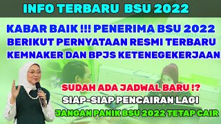 INFO TERBARU BSU CAIR 2022 KABAR BAIK BSU BPJS KETENAGAKERJAAN  BERIKUT PERNYATAN RESMI KEMNAKER [upl. by Yenattirb]