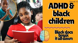 ADHD and black children 3 black doctors break it down [upl. by Heise]