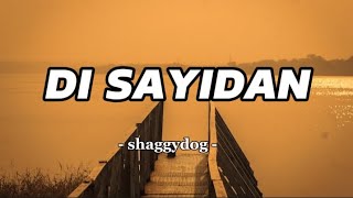 DI SAYIDAN  SHAGGYDOG COVER LIRIK [upl. by Novad]