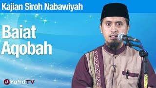 Kajian Sejarah Nabi Muhammad Baiat Aqobah Bagian 2  Ustadz Abdullah Zaen MA [upl. by Sirmons]