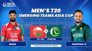 Oman vs Pakistan A  Match 7  Mens T20 Emerging Teams Asia Cup [upl. by Bergeron]