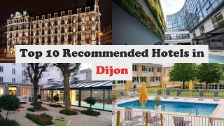 Top 10 Recommended Hotels In Dijon  Luxury Hotels In Dijon [upl. by Eelime79]