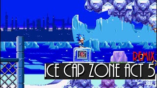 Ice Cap Zone Act 5 Remix  Sonic 3 amp Knuckles [upl. by Weihs]