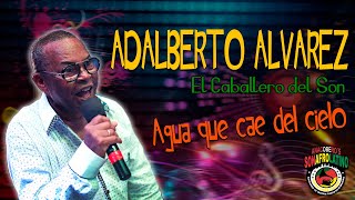 ADALBERTO ALVAREZ  AGUA QUE CAE DEL CIELO [upl. by Issim413]