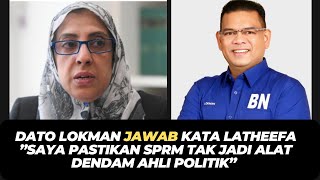 DATO LOKMAN JAWAB KATA LATHEEFA ”SAYA PASTIKAN SPRM TAK JADI ALAT DENDAM AHLI POLITIK” [upl. by Nykal]