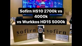 Порівняння Sofirn HS10 2700k vs 4000k vs Wurkkos HD15 5000k [upl. by Kayne]