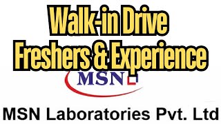 MSN Laboratories Pvt Ltd Walkin Freshers amp Experience for QAProduction [upl. by Farrell]