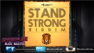 Stand Strong Riddim Mix MillbeatzEnt Reggae Maticalise [upl. by Lacym]