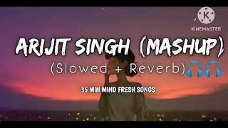 Arijit Singh MASHUP   SLOWED REVERB   2023 new song remix lofi [upl. by Rehtaeh]