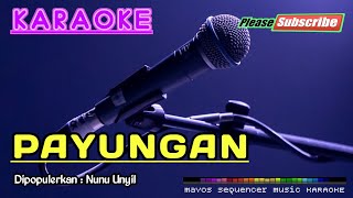 PAYUNGAN Nunu Unyil KARAOKE [upl. by Blatt316]