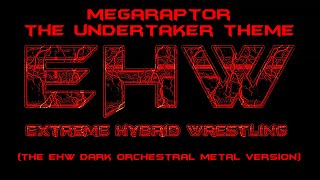 Megaraptor  The Undertaker Theme The EHW Dark Orchestral Metal Version [upl. by Fancy]