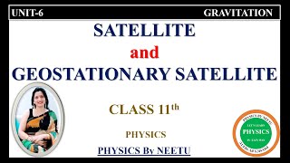 Satellite  Geostationary Satellite  Class 11 Physics Unit 6 Gravitation [upl. by Lledrev224]