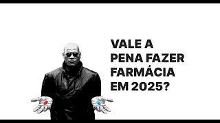 Vale A PENA fazer FARMÁCIA em 2025 [upl. by Onra]