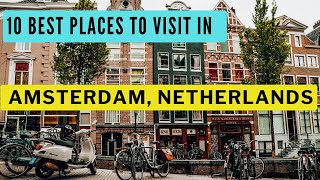 10 Best Places To Visit In Amsterdam Netherlands 2024 [upl. by Lawrenson452]