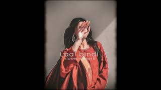 Laal bindi  slowedreverb [upl. by Yelsha899]