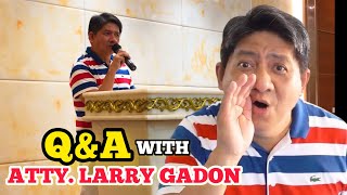 QampA WITH ATTY LARRY GADON [upl. by Eekram]