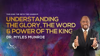 Exploring Kingdom Authority Dr Myles Munroe On The Words Power amp Glory  MunroeGlobalcom [upl. by Yleen]