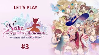 Lets Play Nelke amp the Legendary Alchemists Ateliers of the New World  Part 3 [upl. by Erdreid]