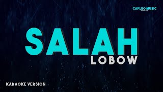 Lobow – Salah Karaoke Version [upl. by Eak]