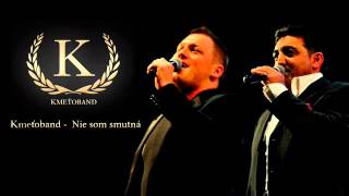 Kmeťoband  Nie som smutná OFFICIAL SONG [upl. by Elamor]