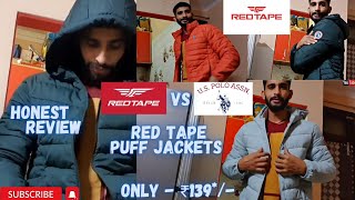 Red Tape Puffer Jackets Vs US Polo Assn 🔥  Winter Special 🥶  Honest Review  Unboxing amp Review [upl. by Aihsyt469]