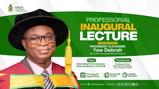 Professorial Inaugural Lecture to be delivered by Professor Alexander Yaw Debrah [upl. by Suiramed]