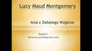 Ania z Zielonego Wzgórza rozdział 1 quotZdziwienie pani Małgorzaty Lindequot [upl. by Illil486]