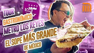 TOUR GASTRONÓMICO METRO LOS REYES  Lalo Elizarrarás [upl. by Axia]